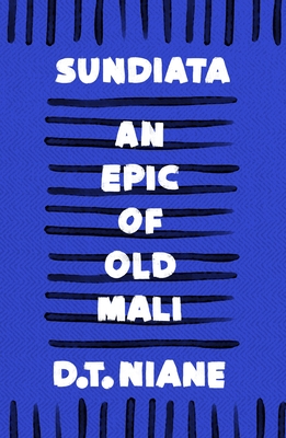 Sundiata: An Epic of Old Mali - Niane, D.T., and Pickett, G.D. (Translated by)