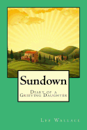 Sundown: The story of what dementia does to a family - Wallace, Lee