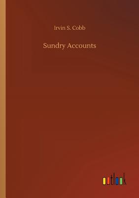 Sundry Accounts - Cobb, Irvin S