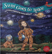 Suni Goes To Space: A Story Inspired by Sunita Williams
