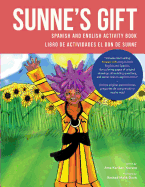 Sunne's Gift Spanish and English Activity Book: Libro de Actividades El Don de Sunne