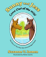 Sunny and Jess Come Out of the Wild: The Story of Two Real-Life Chincoteague Ponies