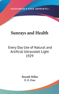 Sunrays and Health: Every Day Use of Natural and Artificial Ultraviolet Light