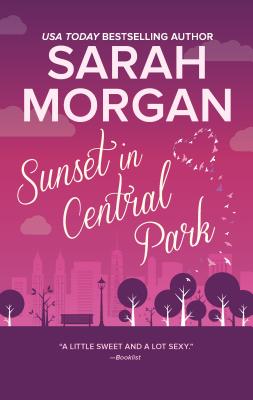 Sunset in Central Park: The Perfect Romantic Comedy to Curl Up with - Morgan, Sarah