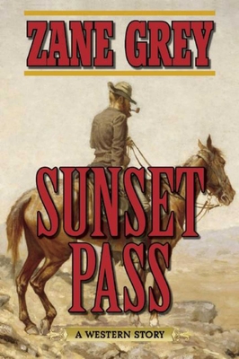 Sunset Pass: A Western Story - Grey, Zane