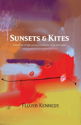 Sunsets and Kites - Kennedy, Flloyd