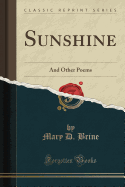 Sunshine: And Other Poems (Classic Reprint)