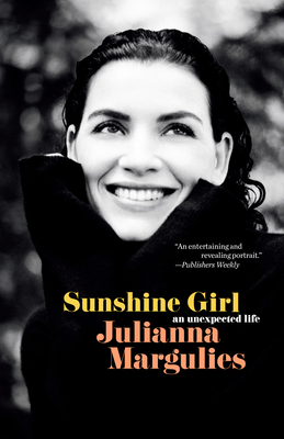 Sunshine Girl: An Unexpected Life - Margulies, Julianna