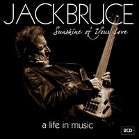Sunshine of Your Love: A Life in Music - Jack Bruce