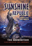 Sunshine Republic: Thunder Over Lake Worth - Ted Brownstein
