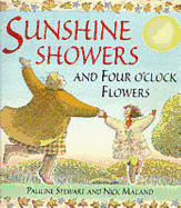 Sunshine Showers and Four O'Clock Flowers