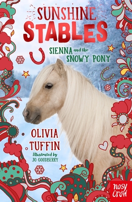 Sunshine Stables: Sienna and the Snowy Pony - Tuffin, Olivia