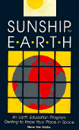 Sunship Earth: An Earth Education Program for Getting to Know Your Place in Space - Van Matre, Steve