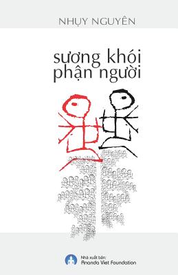 Suong Khoi Phan Nguoi - Nh&#7909;y, Nguyen, and Ananda, Viet Foundation