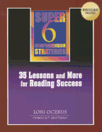 Super 6 Comprehension Strategies: 35 Lessons and More for Reading Success