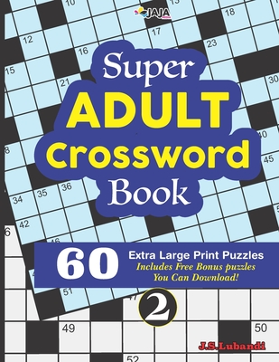 Super ADULT Crossword Book; 2 60 Extra Large Print Easy Puzzles - Jaja Media, and Lubandi, J S