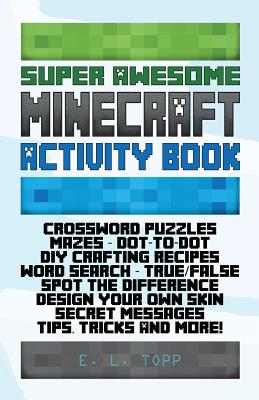 Super Awesome Minecraft Activity Book - Library, Minecraft, and Topp, E L