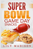 Super Bowl Game Day Snacks