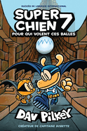 Super Chien: N 7 - Pour Qui Volent Ces Balles