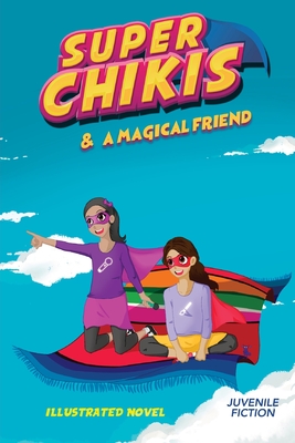 Super Chikis Adventures - Diaz, Luz Andrea