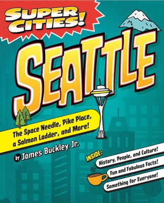 Super Cities! Seattle - Buckley Jr, James