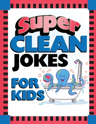 Super Clean Jokes for Kids - Barbour Publishing