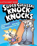 Super Colossal Knock-Knocks: Xtra Awesome Laughs