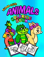 Super Cute Animals Coloring Book;coloring/Doodle Book for Toddlers/Kindergarten: 30 8.5"x11" Coloring Pages/Doodle Pages Perfect for Younger Animal Lovers! Thick Lines, Easy Coloring for Toddlers and Kindergarten Aged Kids ( Pandas, Wolves, Ocean Animals,