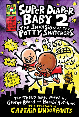 Super Diaper Baby: The Invasion of the Potty Snatchers: A Graphic Novel (Super Diaper Baby #2): From the Creator of Captain Underpants: Volume 2 - Pilkey, Dav
