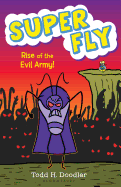 Super Fly 4: Rise of the Evil Army