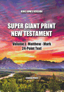 Super Giant Print New Testament, Volume I: Matthew - Mark, 24-Point Text, Kjv: One-Column Format