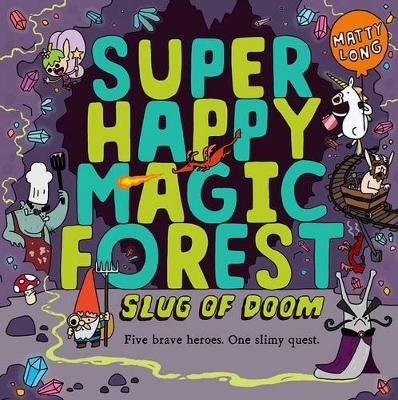 Super Happy Magic Forest: Slug of Doom - Long, Matty