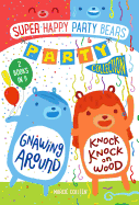 Super Happy Party Bears Party Collection #1: Gnawing Around and Knock Knock on Wood