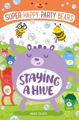 Super Happy Party Bears: Staying a Hive - Colleen, Marcie