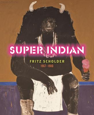 Super Indian: Fritz Scholder 1967-1980 - Lukavic, John, and Horton, Jessica, and Berkemeyer, Eric