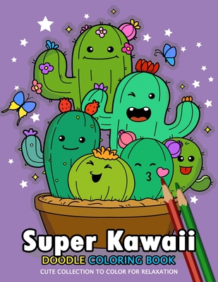 Super Kawaii Doodle Coloring Books: Adults Coloring Book Relaxation Stress Relieving Designs Patterns - Firework Publishing