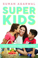 Super Kids: Healthy Eating for Kids and Teens