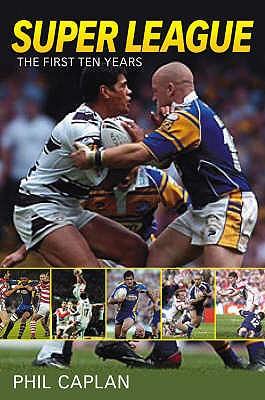 Super League: The First Ten Years - Caplan, Phil