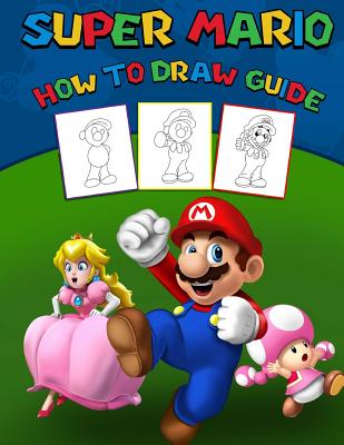 Super Mario How To Draw Guide: step by step drawing guide, 2 in 1 - learn in easy steps and color - Inspiration, Drawing