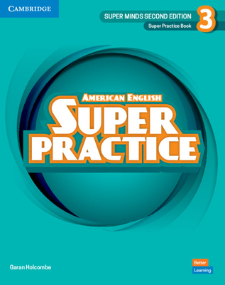 Super Minds Level 3 Super Practice Book American English - Holcombe, Garan