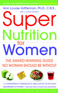 Super Nutrition for Women: The Award-Winning Guide No Woman Should Be Without, Revised and Updated