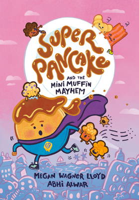 Super Pancake and the Mini Muffin Mayhem: (A Graphic Novel) - Wagner Lloyd, Megan