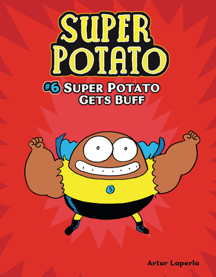 Super Potato Gets Buff: Book 6 - 