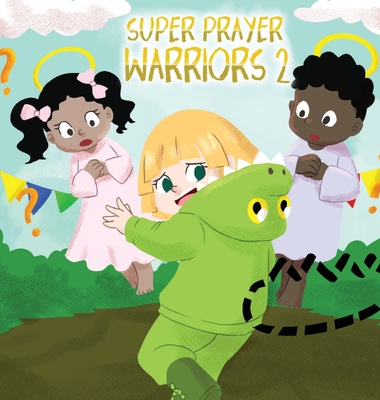 Super Prayer Warriors 2: Iree Learns About Faith - McNeil, Tracy