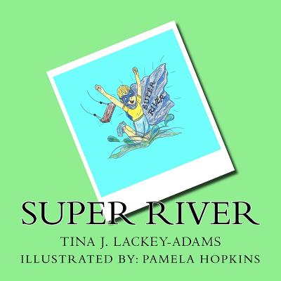 Super River - Lackey-Adams, Tina J