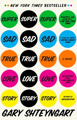 Super Sad True Love Story - Shteyngart, Gary