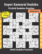 Super Samurai Sudoku Volume 2: 13-Grid Sudoku Puzzles