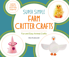 Super Simple Farm Critter Crafts: Fun and Easy Animal Crafts