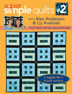 Super Simple Quilts #2: 9 New Pieced Projects from Strips, Squares & Rectangles