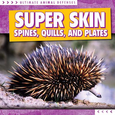 Super Skin: Spines, Quills, and Plates - Fortescue, Madeleine